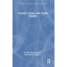 Alcohol Crime and Public Health by Dorothy NewburyBirch Hardcover Book