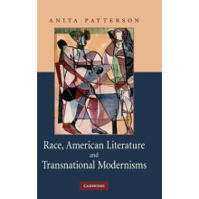 Race American Literature and Transnational Modernisms by Anita Patters