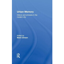 Urban Memory History and Amnesia in the Modern City Hardcover Book