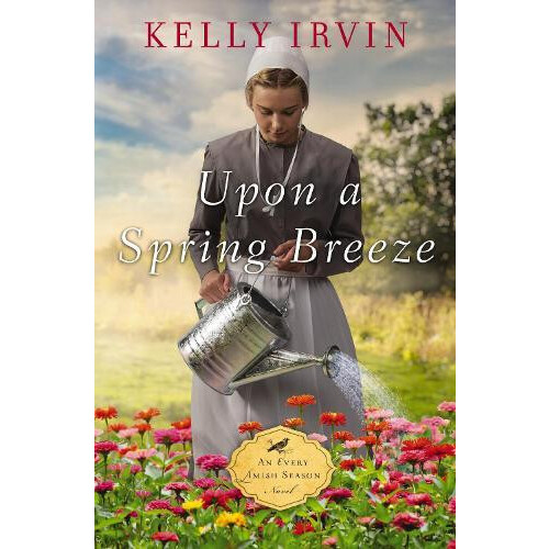 The Upon a Spring Breeze by Kelly Irvin Paperback Book