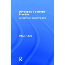 Developing a Forensic Practice Operations and Ethics for Experts by Wi
