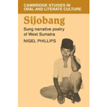 Sijobang Sung Narrative Poetry of West Sumatra by Nigel Phillips Paper