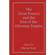 The Great Powers and the End of the Ottoman Empire Hardcover Book