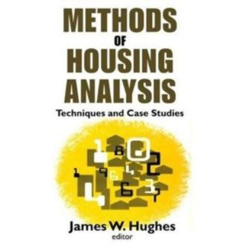 Methods of Housing Analysis Techniques and Case Studies by A. James Gr