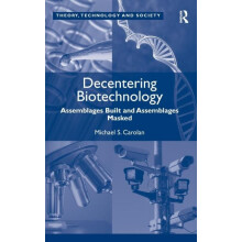 Decentering Biotechnology Assemblages Built and Assemblages Masked by