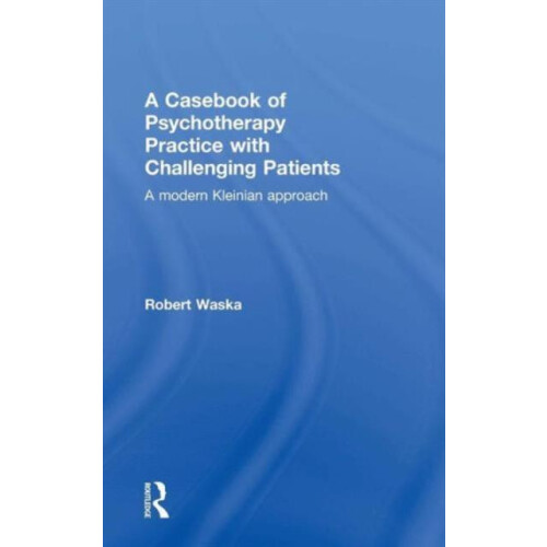 A Casebook of Psychotherapy Practice with Challenging Patients A moder