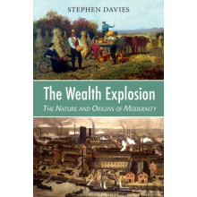 The Wealth Explosion The Nature and Origins of Modernity by Davies Ste
