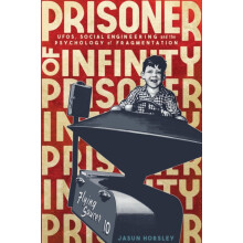 Prisoner of Infinity Social Engineering UFOs and the Psychology of Fra