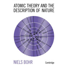 Atomic Theory and the Description of Nature Four Essays with an Introd