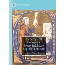 Alchemy and Exemplary Poetry in Middle English Literature by Curtis Ru