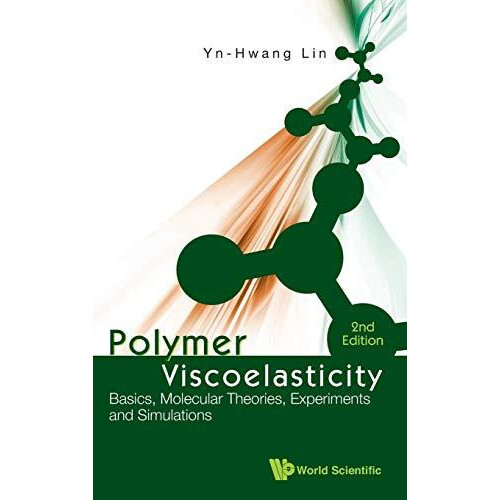 POLYMER VISCOELASTICITY 2ND EDITION by LIN YNHWANG Hardcover Book