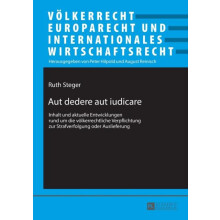 Aut dedere aut iudicare Inhalt und aktuelle Entwicklungen rund um die