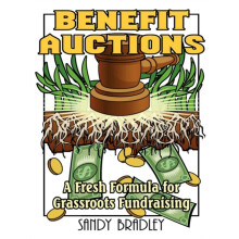 Benefit Auctions A Fresh Formula for Grassroots Fundraising by Sandy B