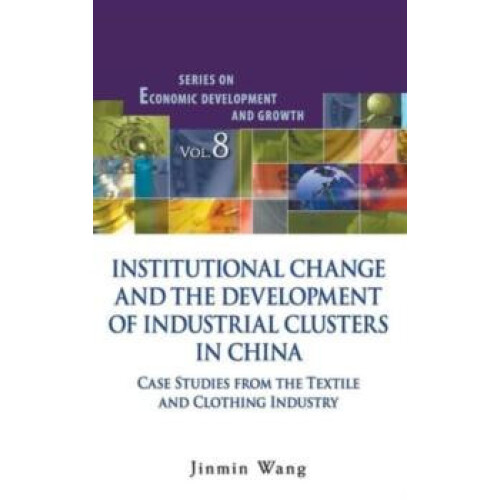 INSTITUTIONAL CHANGE THE DEVELOP OF INDUS CLUSTERS IN CHN by WANG JINM