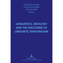 Linguistics Ideology and the Discourse of Linguistic Nationalism Hardc