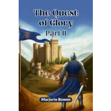 The Quest Of Glory Part II by Marjorie Bowen Paperback Book