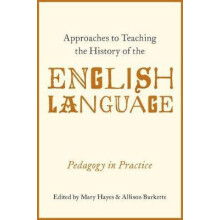 Approaches to Teaching the History of the English Language Pedagogy in
