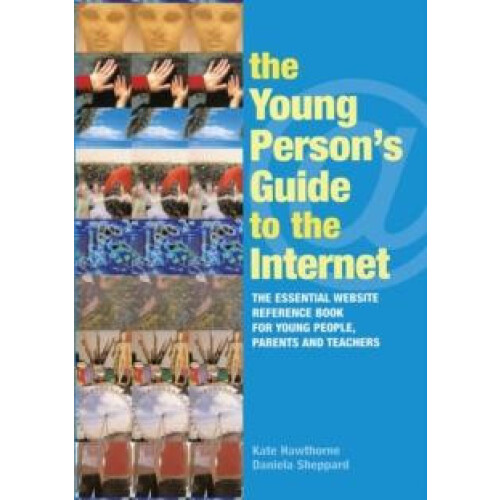 Young Persons Guide to the Internet by Sheppard Daniela Webmaster Web