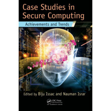 Case Studies in Secure Computing Achievements and Trends Hardcover Boo