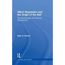 Affect Regulation and the Origin of the Self The Neurobiology of Emoti