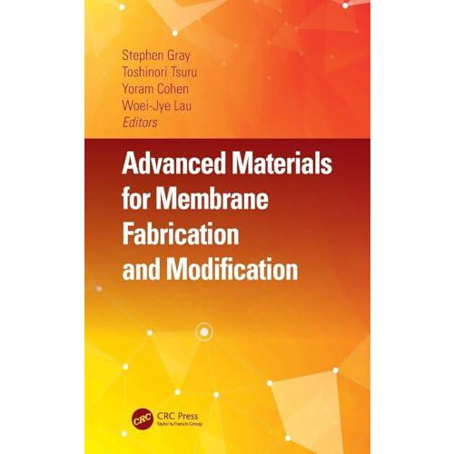 Advanced Materials for Membrane Fabrication and Modification Hardcover