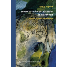 Severe Attachment Disorder in Childhood A Guide to Practical Therapy b