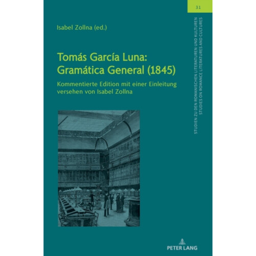 Toms Garca Luna Gramtica General 1845 Kommentierte Edition mit einer E