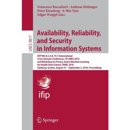 Availability Reliability and Security in Information Systems IFIP WG 8