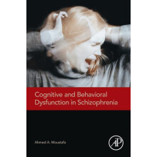 Cognitive and Behavioral Dysfunction in Schizophrenia by Ahmed A. Mous
