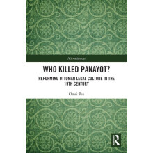 Who Killed Panayot Reforming Ottoman Legal Culture in the 19th Century