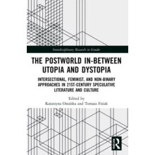 The Postworld InBetween Utopia and Dystopia Intersectional Feminist an