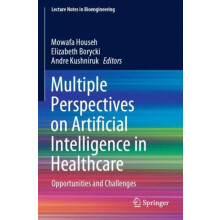Multiple Perspectives on Artificial Intelligence in Healthcare Opportu