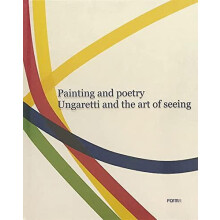 Painting and Poetry. Ungaretti and the art of seeing by Bruno Cor Pape