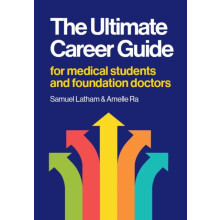 The Ultimate Career Guide For medical students and foundation doctors