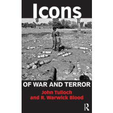 Icons of War and Terror Media Images in an Age of International Risk b