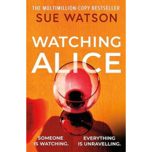 Watching Alice by Sue Watson Paperback Book
