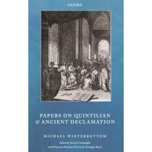 Papers on Quintilian and Ancient Declamation by Michael Winterbottom H