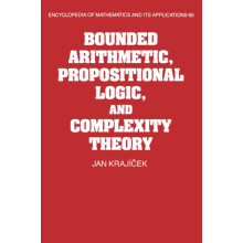 Bounded Arithmetic Propositional Logic and Complexity Theory by Jan Kr