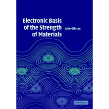Electronic Basis of the Strength of Materials by John J. Gilman Hardco