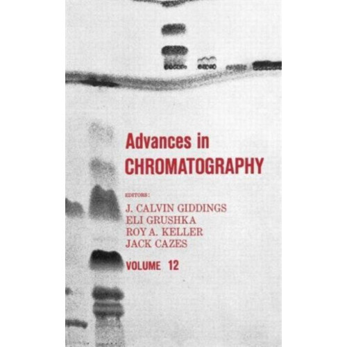 Advances in Chromatography Volume 12 Hardcover Book