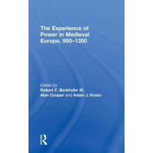The Experience of Power in Medieval Europe 9501350 Hardcover Book