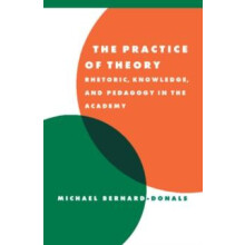 The Practice of Theory by Michael F. BernardDonals Paperback Book