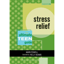 Stress Relief The Ultimate Teen Guide by Mark Powell Paperback Book