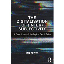 The Digitalisation of InterSubjectivity A Psycritique of the Digital D