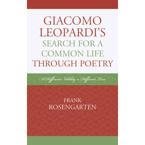 Giacomo Leopardis Search For A Common Life Through Poetry A Different