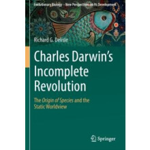 Charles Darwins Incomplete Revolution The Origin of Species and the St