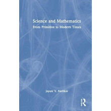 Science and Mathematics From Primitive to Modern Times by Jayant V. Na