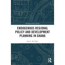 Endogenous Regional Policy and Development Planning in Ghana by Sam Of