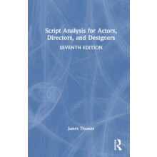 Script Analysis for Actors Directors and Designers by James Thomas Har