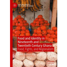 Food and Identity in Nineteenth and Twentieth Century Ghana Food Fight